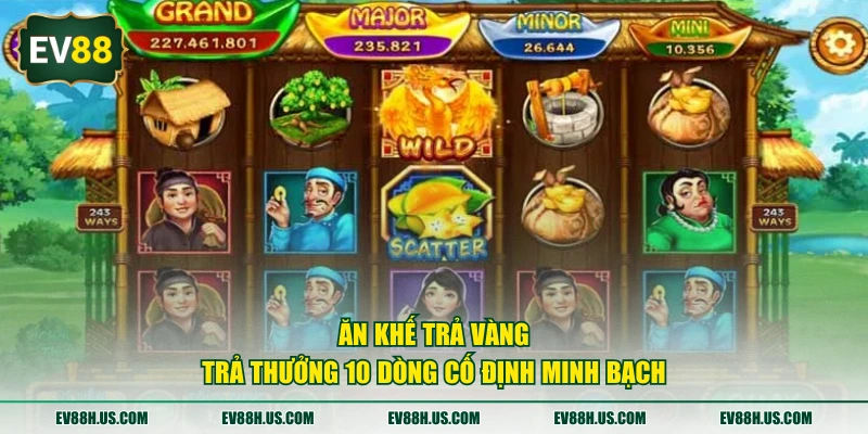 Ăn Khế Trả Vàng trả thưởng 10 dòng cố định minh bạch