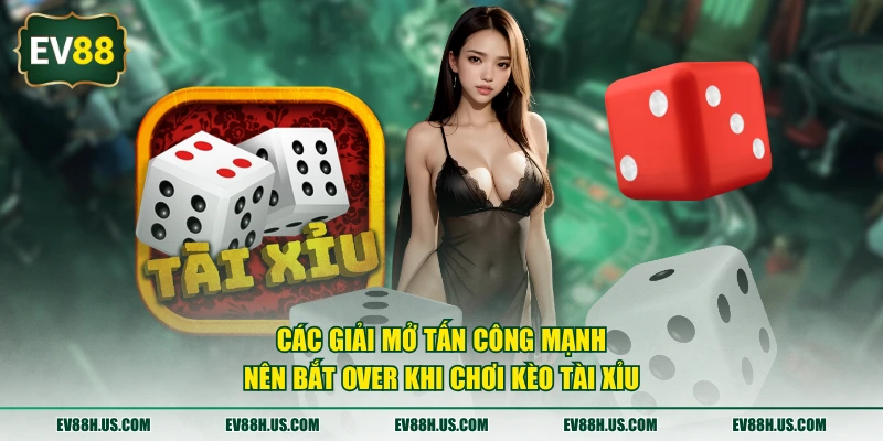 Các giải mở tấn công mạnh nên bắt Over khi chơi kèo tài xỉu