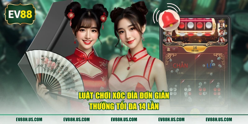 Luật chơi Xóc Đĩa đơn giản thưởng tối đa 14 lần