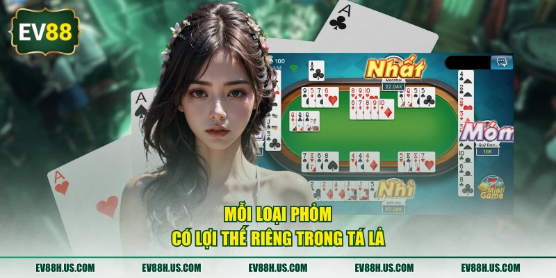 Mỗi loại phỏm có lợi thế riêng trong Tá Lả