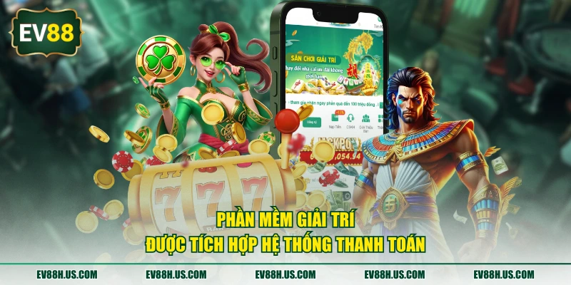 Phần mềm giải trí được tích hợp hệ thống thanh toán