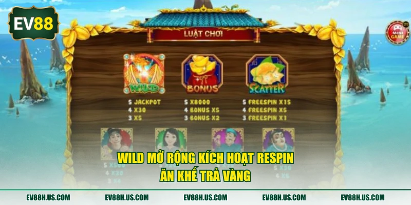 Wild mở rộng kích hoạt Respin Ăn Khế Trả Vàng